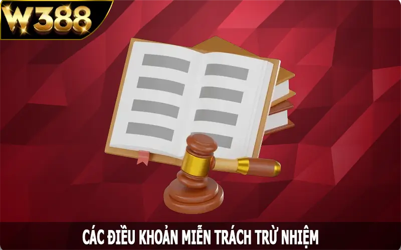 Các điều khoản miễn trách trừ nhiệm tại W388 mà người chơi nên biết