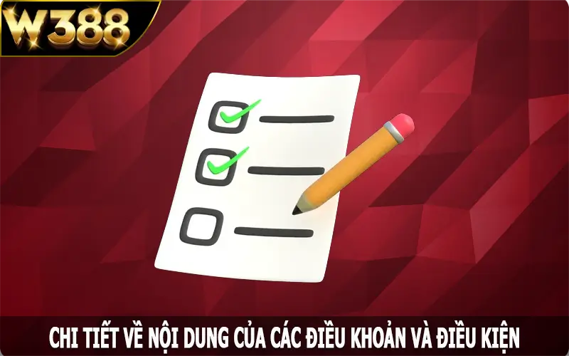 Chi tiết về nội dung của các điều khoản và điều kiện