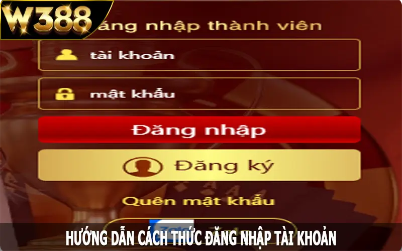 Hướng dẫn cách thức đăng nhập W388 nhanh chóng, an toàn