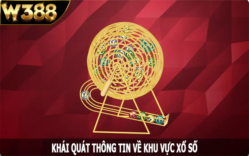 Khái quát thông tin về khu vực xổ số W388