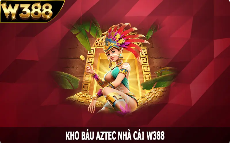 Kho Báu Aztec – Chuyến Phiêu Lưu Vào Vùng Đất Bí Ẩn