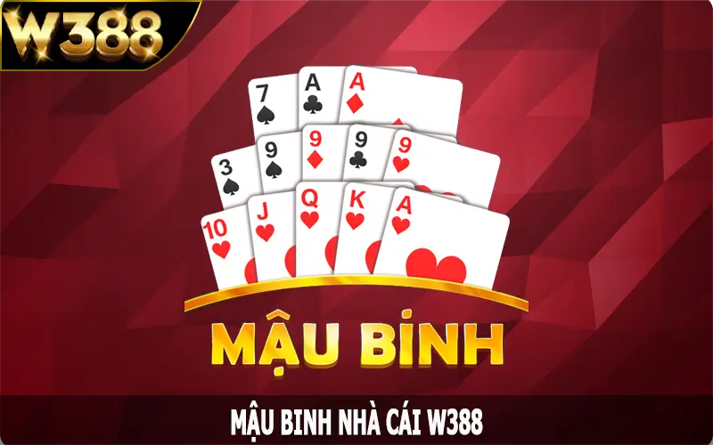 Mậu Binh - Trọn Bộ Quy Tắc Cần Nắm Rõ Để Trở Thành Cao Thủ