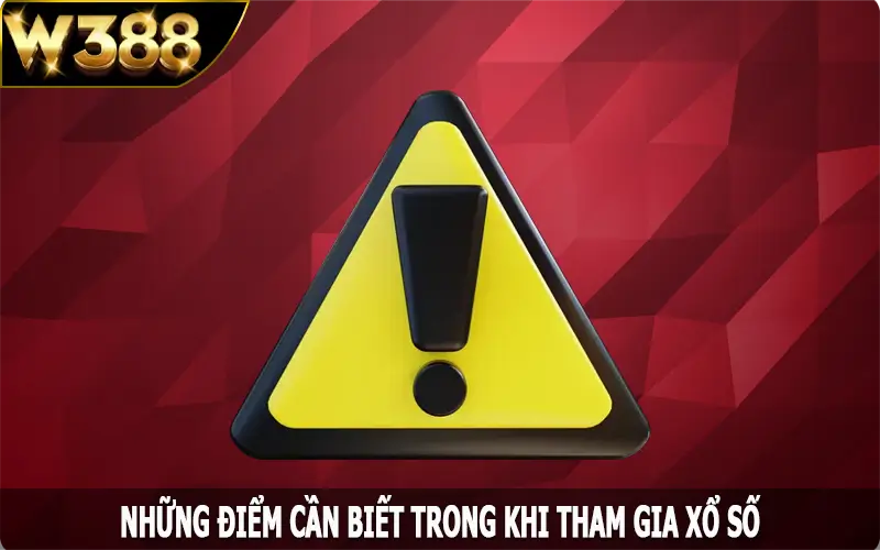 Những điểm cần biết trong khi tham gia xổ số ở W388