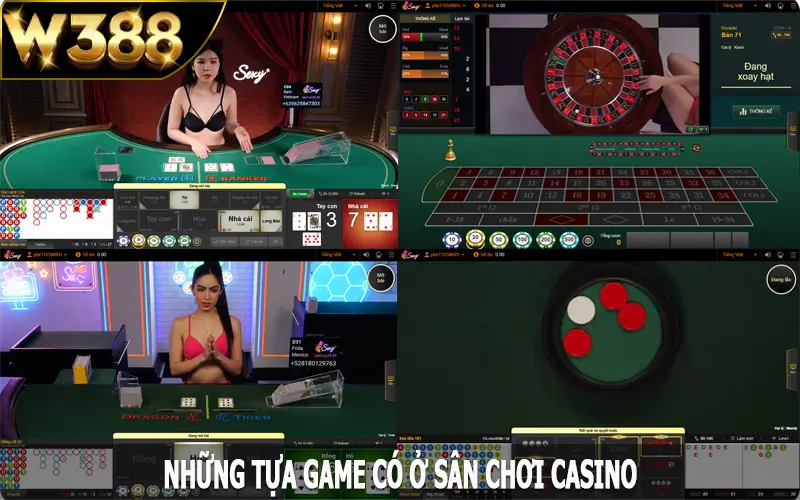 Những tựa game có ở sân chơi casino W388