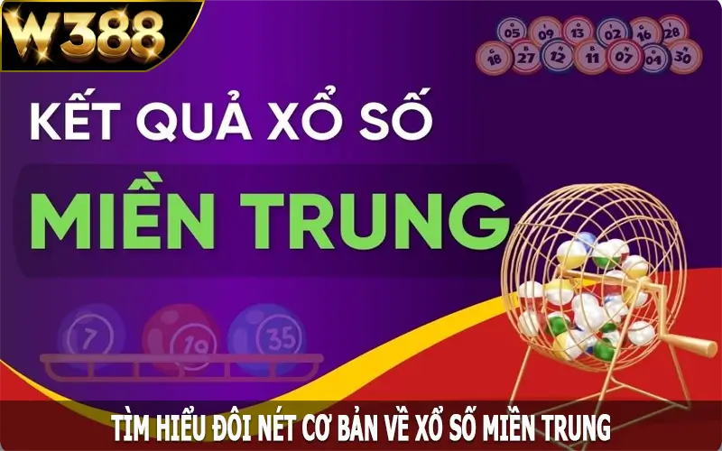 Tìm hiểu đôi nét cơ bản về xổ số miền Trung