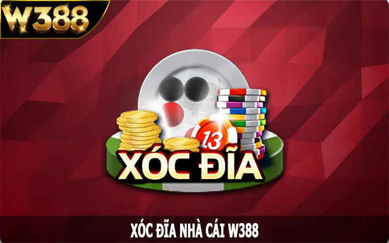 Xóc Đĩa - Trải Nghiệm Game Đỉnh Cao Trên Nền Tảng W388